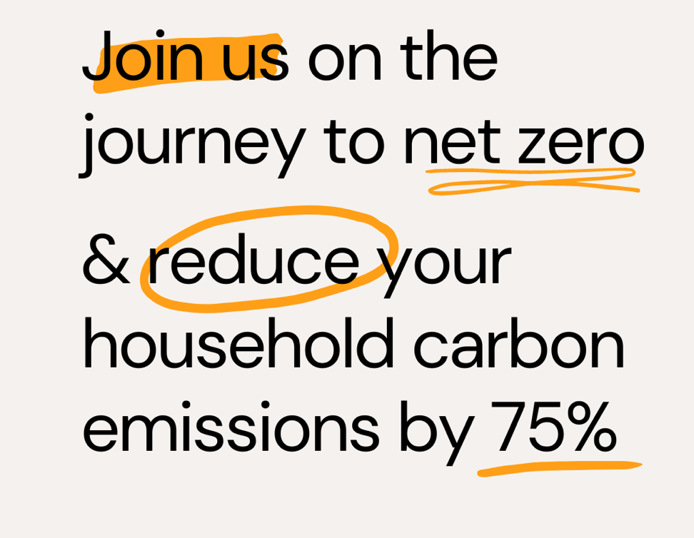 Join us on the journey to net zero and reduce your household carbon emissions by 75%